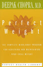 Perfect Weight: The Complete Mind/Body Programme For Achieving and Maintaining Your Ideal Weight (Perfect Health Library) | Dr Deepak Chopra | KharidobechoBooks