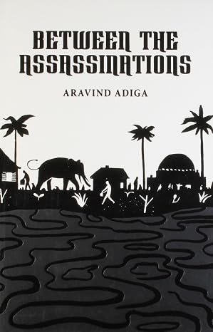 Between the Assassinations | Aravind Adiga  |  Kharidobechobooks