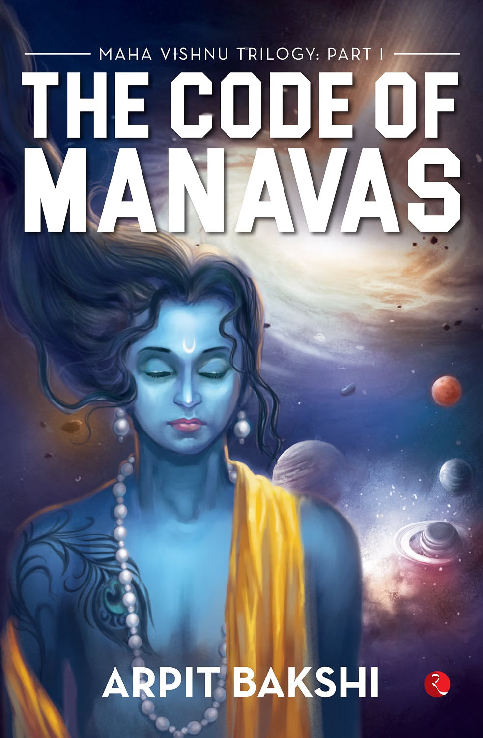 Maha Vishnu Trilogy: Part 1: The Code of Manavas |  Arpit Bakshi  | Kharidobechobooks