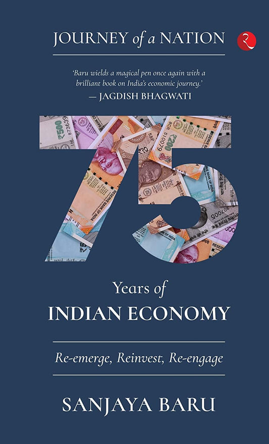 JOURNEY OF A NATION : 75 YEARS OF INDIAN ECONOMY | Sanjaya Baru ( Hardcover )