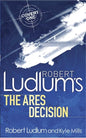 The Ares Decision | Robert Ludlum | Kyle Mills | kharidobechobooks