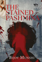 The Stained Pashmina | Bijoy Munshi