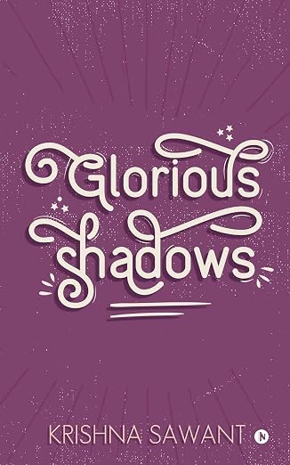 Glorious Shadows |  Krishna Sawant  |  Kharidobechobook