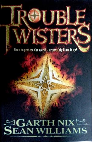 Troubletwisters  |  Garth Nix   &  Sean Williams  |  Kharidobechobooks