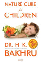 Nature Cure for Children | H K Bakhru  | Kharidobechobooks