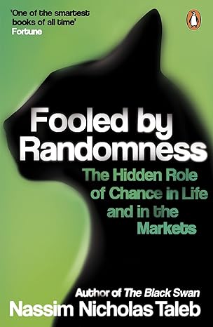 Fooled By Randomness: The Hidden Role of Chance in Life and in the Markets (International Edition) | Nassim Taleb |  Kharidobechobooks