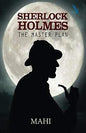 Sherlock Holmes - The Master Plan | KSS Mahidhar |  Kharidobechobooks