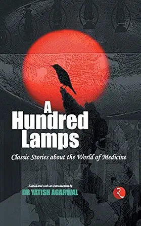 A Hundred Lamps Classic Stories about the World of Medicine  | Yatish Agarwal | Kharidobechobooks
