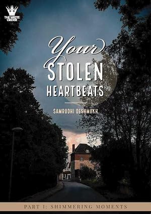Your stolen heartbeats (Part 1: Shimmering Moments) | Samrudhi Deshmukh | Kharidobechobooks