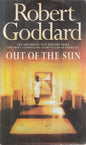 Out Of The Sun | Robert Goddard | Kharidobechobooks