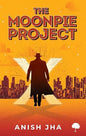 The Moonpie Project |  Anish Jha | Kharidobechobooks