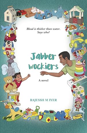 Jabberwockiers: Blood is thicker than water. Says who? | Rajessh M Iyer | Kharidobechobooks