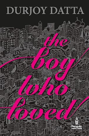 The Boy Who Loved (Boy, 1) |  Durjoy Dutta |  Kharidobechobooks