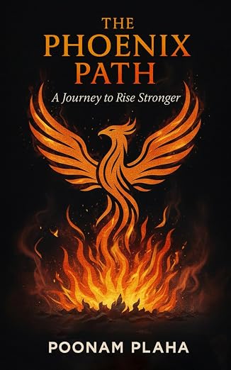 The Phoenix Path: A Journey to Rise Stronger | Poonam Plaha |  Kharidobechobooks