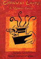 Chennai Latte |  Biswajit Balasubramanian Ranjitha Ashok &  Biswajit Balasubramanian  | Kharidobechobooks
