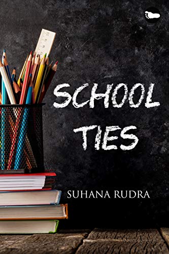 SCHOOL TIES  | SUHANA RUDRA | KharidobechoBooks