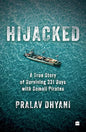 Hijacked : A True Story of Surviving 331 Days with Somali Pirates  |  Pralav Dhyani   |  Kharidobechobooks