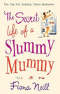 The Secret Life of a Slummy Mummy |  Neill  Fiona |  Kharidobechobooks