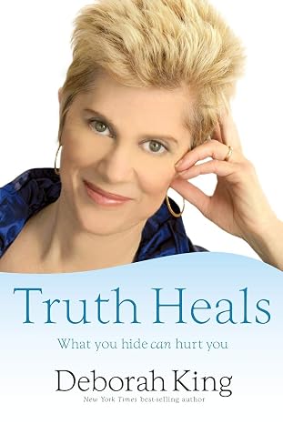 The Truth Heals |   Dr Deborah King PH.  |  Kharidobechobooks