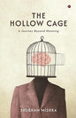 The Hollow Cage: A Journey Beyond Meaning | Shubham Mishra |  Kharidobechobooks