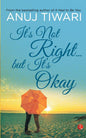 It’s Not Right… But it’s Okay | Anuj Tiwari | KharidobechoBooks
