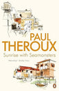 Sunrise with Seamonsters: Travels and Discoveries, 1964-1984 | Paul Theroux  |  Kharidobechobooks