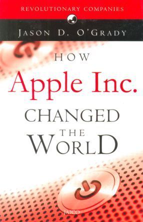 How Apple Inc. Changed the World | Jason D. O’Grady | KharidobechoBooks