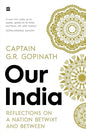 Our India |  Capt G R Gopinath |  Kharidobechobooks
