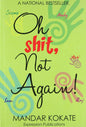 Oh Shit, Not Again! | Kokate  Mandar | kharidobechobooks