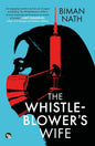 The Whistleblower’s Wife |  Biman Nath | Kharidobechobooks