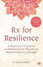 Rx for Resilience: A Physician's Perspective on Embracing the Present and Discovering Joy & Strength | Dr Saroj Dubey |  Kharidobechobooks