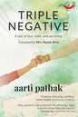 Triple Negative: A tale of love, faith, and surrender | Aarti Pathak |   Kharidobechobooks