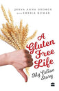 A Gluten-Free Life: My Celiac Story | Sheila Kumar | Kharidobechobooks