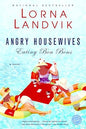 Angry Housewives Eating Bon Bons: A Novel (Ballantine Reader's Circle) |  Lorna Landvik | Kharidobechobooks