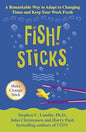 Fish! Sticks : A Remarkable Way to Adapt to Changing Times and Keep Your Work Fresh | John Christensen |  Kharidobechobooks