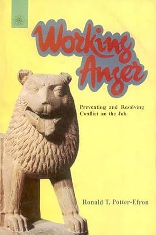 Working Anger: Preventing and Resolving Conflict on the Job | Ronald T. Potter-Efron | Kharidobechobooks