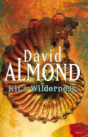 Kit's Wilderness | David Almond  | Kharidobechobooks