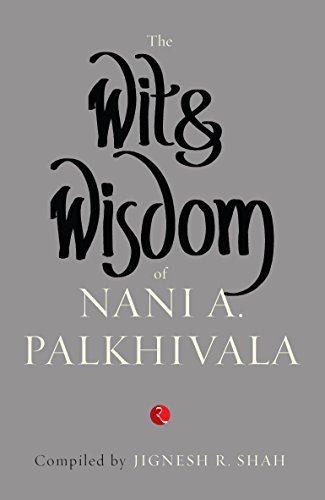 The Wit and Wisdom of Nani A. Palkhivala  | Jignesh R. Shah | Kharidobechobooks