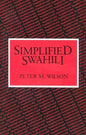 Simplified Swahili  |  Peter M. Wilson | Kharidobechobooks