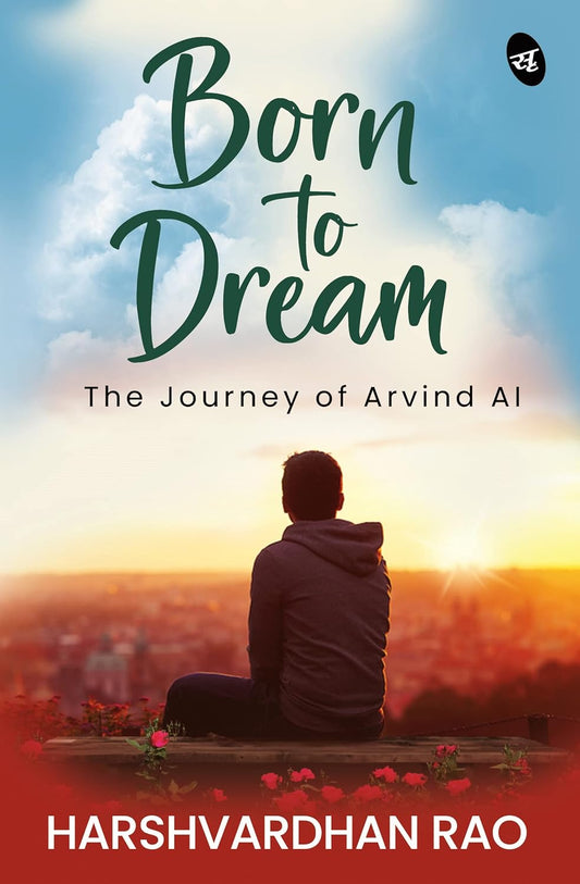 BORN TO DREAM: The journey of Arvind AI | Harshvardhan Rao