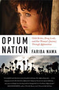 Opium Nation | Fariba Nawa |  Kharidobechobooks