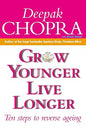 Grow Younger, Live Longer: Ten steps to reverse ageing |  Deepak Chopra |  Kharidobechobooks