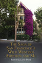 The Saga of San Francisco's Wild Western Addition and Me | Robert Leland Speer  | Kharidobechobooks