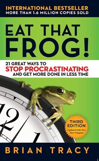 Eat That Frog: 21 Great Ways to Stop Procrastinating and Get More Done in Less Time | Brian Tracy |  Kharidobechobooks