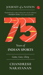JOURNEY OF A NATION: 75 years of Indian Sports | Chandresh Narayanan