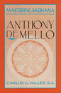Mastering Sadhana: On Retreat With Anthony De Mello |  Carlos G. Valles  |   Kharidobechobooks