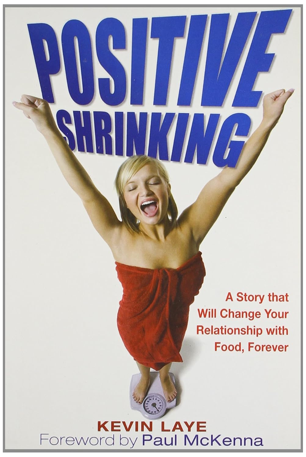 Positive Shrinking : A Story Of Mind Over Platter Positive Shrinking : A Story Of Mind Over Platter | Kevin Laye | KharidobechoBooks