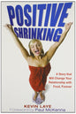 Positive Shrinking : A Story Of Mind Over Platter Positive Shrinking : A Story Of Mind Over Platter | Kevin Laye | KharidobechoBooks
