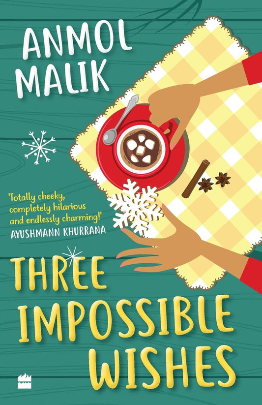 Three Impossible Wishes | Anmol Malik