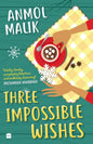Three Impossible Wishes | Anmol Malik